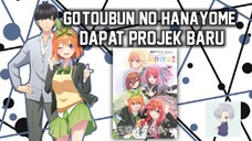 Go-Toubun No Hanayome Dapat Projek Baru⁉️