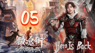 🇨🇳EP. 5 HERO IS BACK (2024) HD 720P | Eng Sub | Action/Adventure/Fantasy