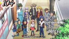การ์ดไฟท์ แวนการ์ด ภาค2 ตอนที่ 104 (จบ)
