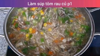 Làm súp tôm rau củ p1