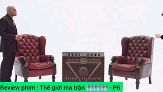 review phim thế giới ma trận phần 6