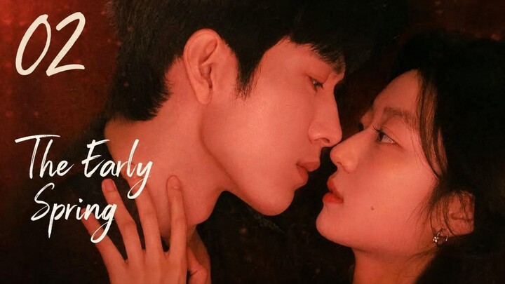 The Early Spring l EP 02 l Eng Sub π¨π³ l Romance Cdrama