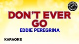 Don't Ever Go (Karaoke) - Eddie Peregrina