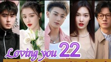 EP.22 LOVING YOU ENG-SUB