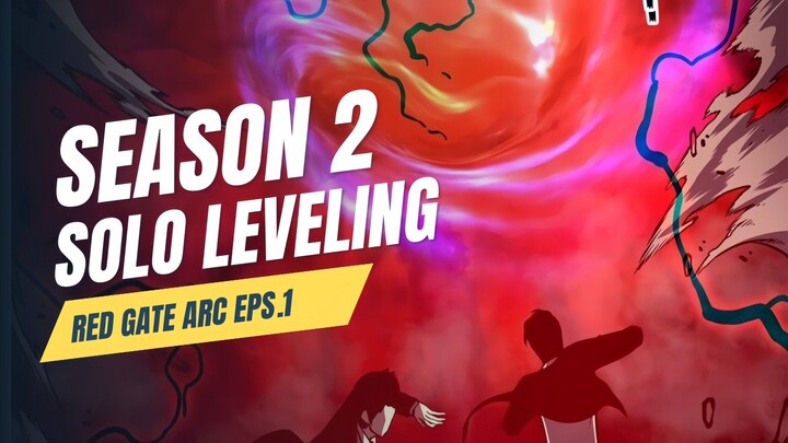 ALUR CERITA SOLO LEVELING SEASON 2 RED GATE ARC HANYA 3 MENIT !!