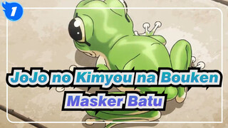 [JoJo no Kimyou na Bouken/MAD] Kisah Masker Batu_1