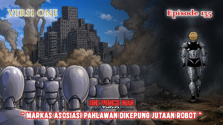 Alur Cerita One Punch Man (Versi ONE) - Episode 135 - " Jutaan Robot Kepung Markas Pahlawan "