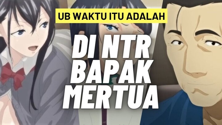 Masalalu Kelam Istri Ku - Di NTR Bapak Mertua