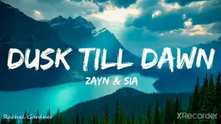 Zayn & Sia -Dusk Till Dawn (Lyrics)