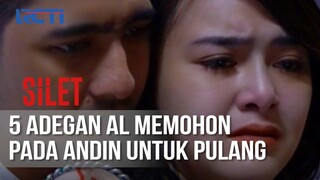 SILET - Inilah Adegan Aldebaran Saat Memohon Andin Untuk Pulang