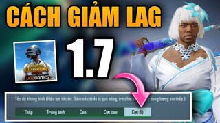 HƯỚNG DẪN GIẢM GIẬT LAG PUBG MOBILE 1.7 CHO MỌI ĐIỆN THOẠI CẤU HÌNH THẤP