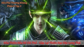 Đấu Phá Thương Khung Phần 8 Tập 2 Vietsub |  Tiêu Viêm Gặp Lại Thiên Hạc Độc Long Thú