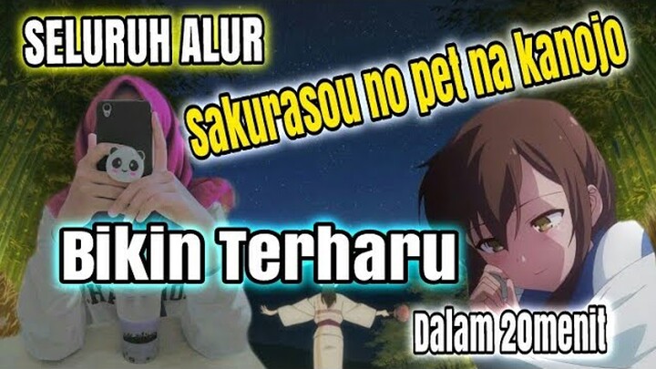 Seluruh Alur Sakurasou No pet Na kanojo || Dalam 20 Menit
