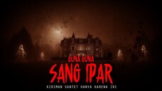 GUNA GUNA KEHANCURAN KIRIMAN SANG IPAR