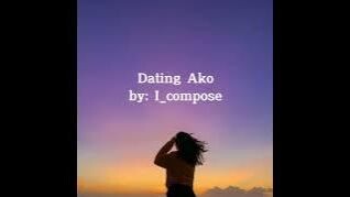 Dating Ako|Original Song Composition by I_compose|Composed Song