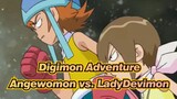 [Digimon Adventure] Angewomon vs. LadyDevimon