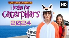 I Brake for Caterpillars 2024 SUB INDO