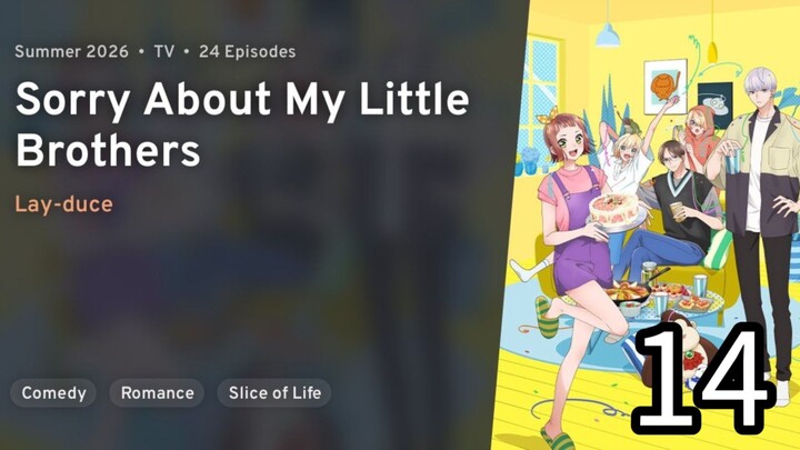 S1 EPISODE 14 S o r r y A b o u t M y L i t t l e B r o t h e r s