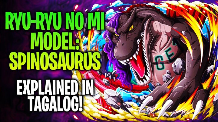 RYU-RYU NO MI, MODEL: SPINOSAURUS Explained In Tagalog!