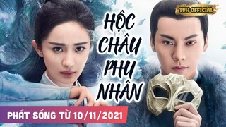 HỘC CHÂU PHU NHÂN - DƯƠNG MỊCH, TRẦN VỸ ĐÌNH | PHÁT SÓNG TỪ 10/11/2021 | SIÊU PHẨM NGƯỢC TÂM