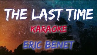 THE LAST TIME - ERIC BENET (KARAOKE VERSION)