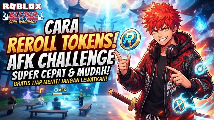 Cara AFK Farming Reroll Token Paling Cepat!