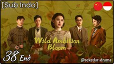 [Sub Indo] Wild Ambition Bloom – Eps. 38 End (2025)