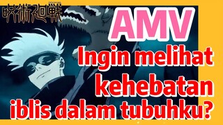 [Jujutsu Kaisen] AMV | Ingin melihat kehebatan iblis dalam tubuhku?