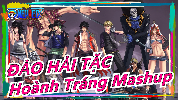 [ĐẢO HẢI TẶC] Hoành Tráng Mashup của 3 phim dài