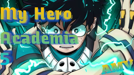 My Hero Academia 5 [AMV] เดกุโชร์เทพ