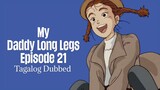 Episode 21 | My Daddy Long Legs | Judy Abbot | Tagalog Dubbed