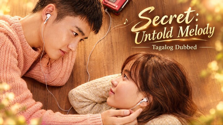 Secret Untold Melody (2025) Tagalog Dubbed