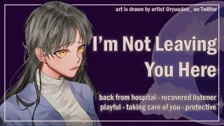 Let Me Take Care of You [Recovered Listener] [Protective] [F4A] ASMR Girlfriend Roleplay
