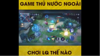 Game Thủ Nước Ngoài Chơi Liên Quân Thế Nào