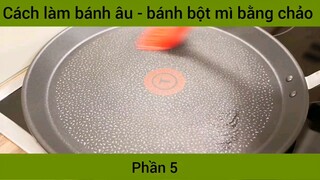 Cách làm bánh âu - bánh bột mì bằng chảo #5