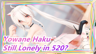 Yowane Haku|【520】Still Lonely in 520？Let Yowane be accompany with you