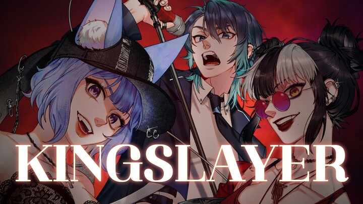 【Cover】KINGSLAYER / Covered by ZAIN, XINPIA, SAYA