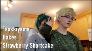 [Baking With Beas] Tsukkiyama Bakes Strawberry Shortcake!