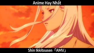 Shin Ikkitousen「AMV」Hay Nhất