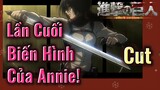 [Đại Chiến Titan] Cut | Lần Cuối Biến Hình Của Annie!
