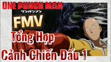 [One Punch Man] FMV | Tổng Hợp Cảnh Chiến Đấu 1