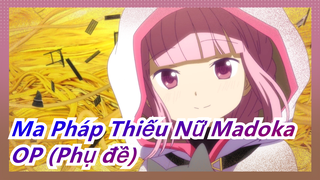 Ma Pháp Thiếu Nữ Madoka ② | OP (Phụ đề)