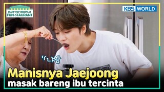 [IND/ENG] Mantan pemilik restoran, ibu Jaejoong jago banget masak! | Fun-Staurant | KBS WORLD 241007