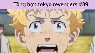 Tổng hợp Tokyo revengers p39
