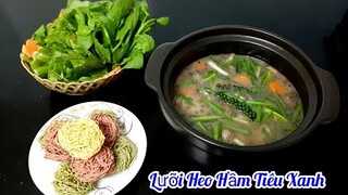 Cách làm món LƯỠI HEO HẦM TIÊU XANH vừa ngon vừa bổ || Món Ăn Ngon