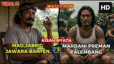 VIRAL !!! MAT JABRIG JAWARA BANTEN VS MARDANI PREMAN PALEMBANG - KISAH VIRAL - HIBURAN