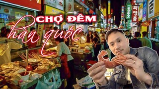 Khám phá chợ đêm ăn sạch món ăn đường phố HÀN QUỐC | ẨM THỰC ĐƯỜNG PHỐ