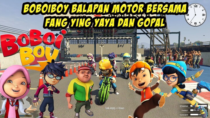 BOBOIBOY BALAPAN MOTOR BERSAMA YING YAYA GOPAL DAN FANG SERU SEKALI - GTA V