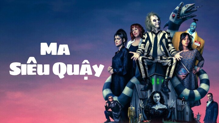 Ma Siêu Quậy Beetlejuice Beetlejuice Vsub