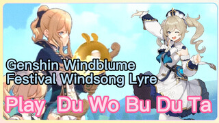 [Genshin Windblume Festival Windsong Lyre] [Du Wo Bu Du Ta]